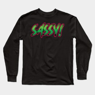 SASSY! typography design Long Sleeve T-Shirt